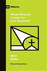 Book cover of What Should I Look For in a Church? by Alex Duke