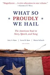 Book cover of What So Proudly We Hail by Amy A. Kass