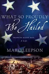 Book cover of What So Proudly We Hailed by Marc Leepson