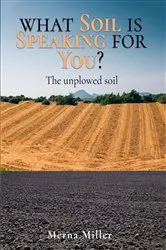 Book cover of What soil is speaking for you? by Merna Miller