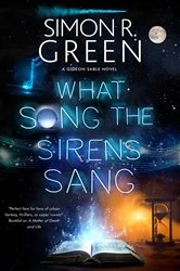 Book cover of What Song the Sirens Sang by Simon R. Green