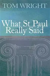 Book cover of What St Paul Really Said by Tom Wright