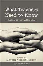 Book cover of What Teachers Need to Know by Matthew Bruce Etherington