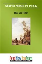 Book cover of What the Animals Do and Say by Eliza Lee Follen