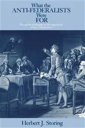 Book cover of What the Anti-Federalists Were For by Herbert J. Storing