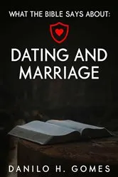 Book cover of What the Bible says about: Dating and Marriage by Unknown