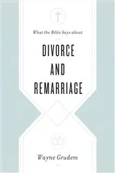 Book cover of What the Bible Says about Divorce and Remarriage by Wayne Grudem