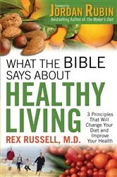 Book cover of What the Bible Says About Healthy Living by Russell, Rex,MD