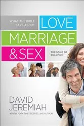 Book cover of What the Bible Says about Love Marriage & Sex by David Jeremiah