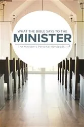 Book cover of What the Bible Says to the Minister by Leadership Ministries Worldwide