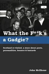 Book cover of What the F**k's a Gadgie? by John McIlhone