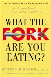 Book cover of What the Fork Are You Eating? by Stefanie Sacks