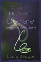 Book cover of What the Heavens Declare by Lydia Jaeger