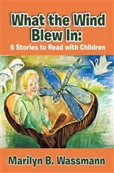 Book cover of What The Wind Blew In by Wassmann, Marilyn, B.