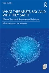 Book cover of What Therapists Say and Why They Say It (3rd ed.) by Bill McHenry