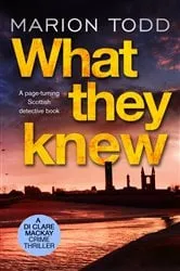 Book cover of What They Knew by Marion Todd