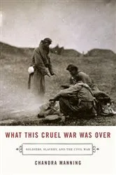 Book cover of What This Cruel War Was Over by Chandra Manning
