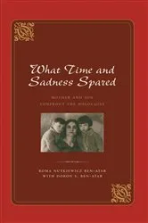 Book cover of What Time and Sadness Spared by Roma Nutkiewicz Ben-Atar