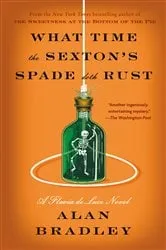 Book cover of What Time the Sexton's Spade Doth Rust by Alan Bradley