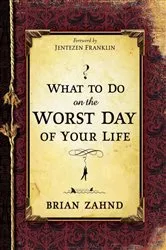 Book cover of What To Do On The Worst Day Of Your Life by Brian Zahnd