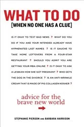 Book cover of What to Do When No One Has a Clue by Stephanie Pierson