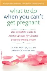 Book cover of What to Do When You Can't Get Pregnant by Daniel Potter