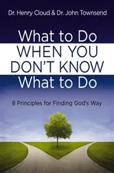 Book cover of What to Do When You Don't Know What to Do by Henry Cloud