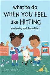 Book cover of What to Do When You Feel Like Hitting by Cara Goodwin