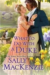 Book cover of What to Do with a Duke by Sally MacKenzie