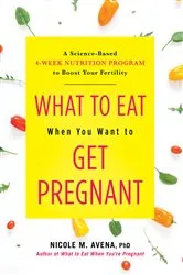 Book cover of What to Eat When You Want to Get Pregnant by Unknown