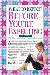 Book cover of What to Expect Before You're Expecting (2nd ed.) by Heidi Murkoff