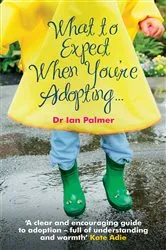Book cover of What to Expect When You're Adopting... by Ian Palmer
