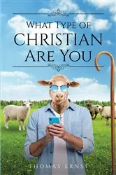 Book cover of What Type of Christian Are You by Thomas Ernst