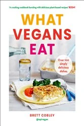 Book cover of What Vegans Eat by Brett Cobley