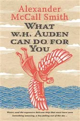 Book cover of What W. H. Auden Can Do for You by Alexander McCall Smith