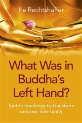 Book cover of What Was in Buddha's Left Hand? by Ira Rechtshaffer