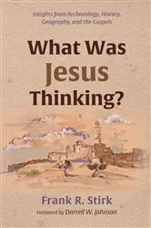 Book cover of What Was Jesus Thinking? by Frank R. Stirk