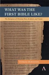 Book cover of What was the First Bible Like? by Tomas Bokedal