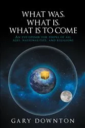 Book cover of What Was, What Is, What Is To Come by Unknown
