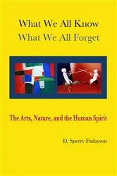 Book cover of WHAT WE ALL KNOW, WHAT WE ALL FORGET by D. Sperry Finlayson