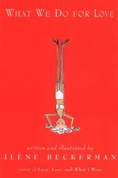 Book cover of What We Do for Love by Ilene Beckerman
