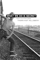 Book cover of What We Do Is Secret by Unknown