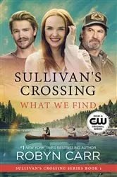 Book cover of What We Find by Robyn Carr