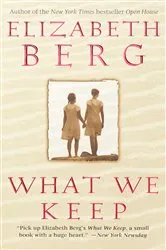 Book cover of What We Keep by Elizabeth Berg