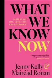 Book cover of What We Know Now! by Jenny Kelly