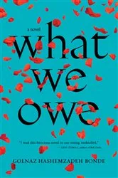 Book cover of What We Owe by Golnaz Hashemzadeh Bonde