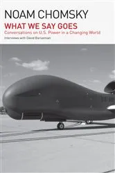Book cover of What We Say Goes by Noam Chomsky