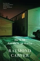 Book cover of What We Talk About When We Talk About Love by Raymond Carver