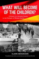 Book cover of What Will Become of the Children? by Claire Bergmann