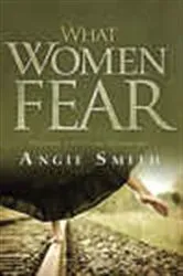 Book cover of What Women Fear by Angie Smith